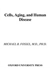 Cells Aging and Human Disease – Micheal B. Fossel